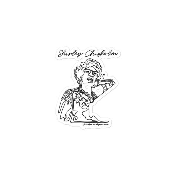 Shirley Chisholm: Kiss Cut Sticker - Black