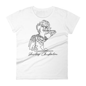 Shirley Chisholm: Fitted Women's T-Shirt - Black Logo